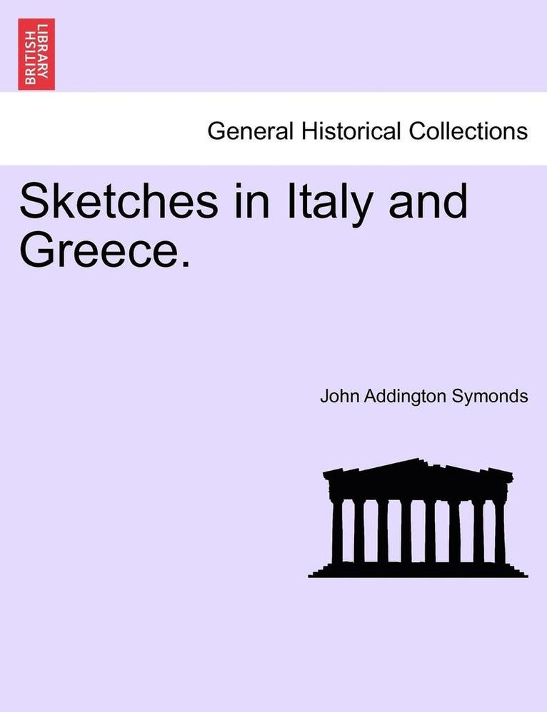 Sketches in Italy and Greece.