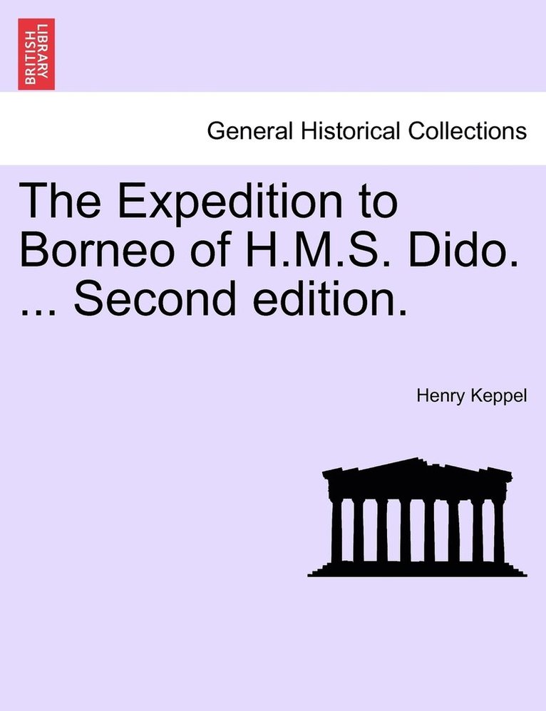 Henry Keppel - Expedition to Borneo of H.M.S. Dido. ... Second edition., Häftad