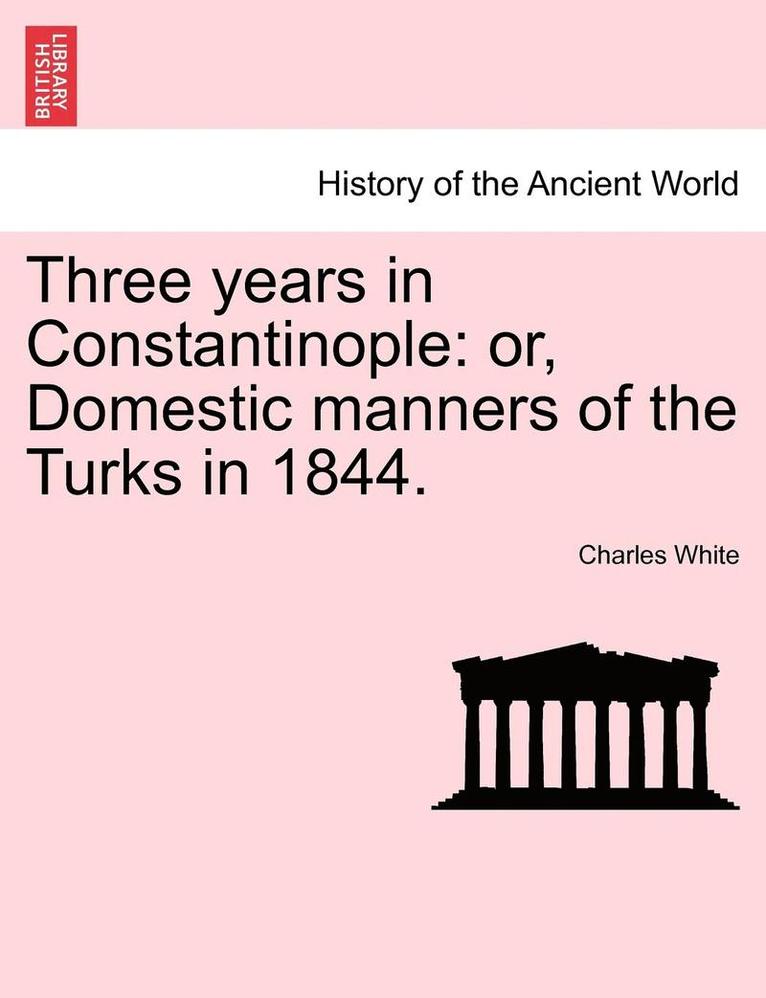 Three Years in Constantinople