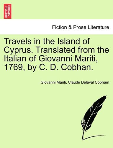 bokomslag Travels in the Island of Cyprus. Translated from the Italian of Giovanni Mariti, 1769, by C. D. Cobhan.