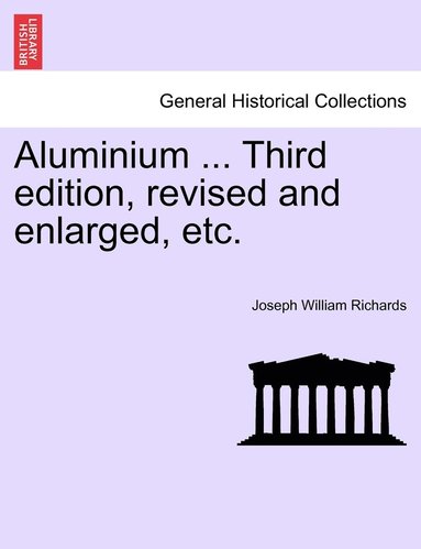 bokomslag Aluminium ... Third edition, revised and enlarged, etc.