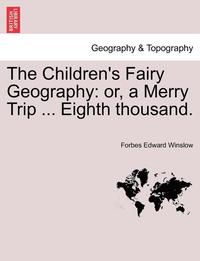 bokomslag The Children's Fairy Geography