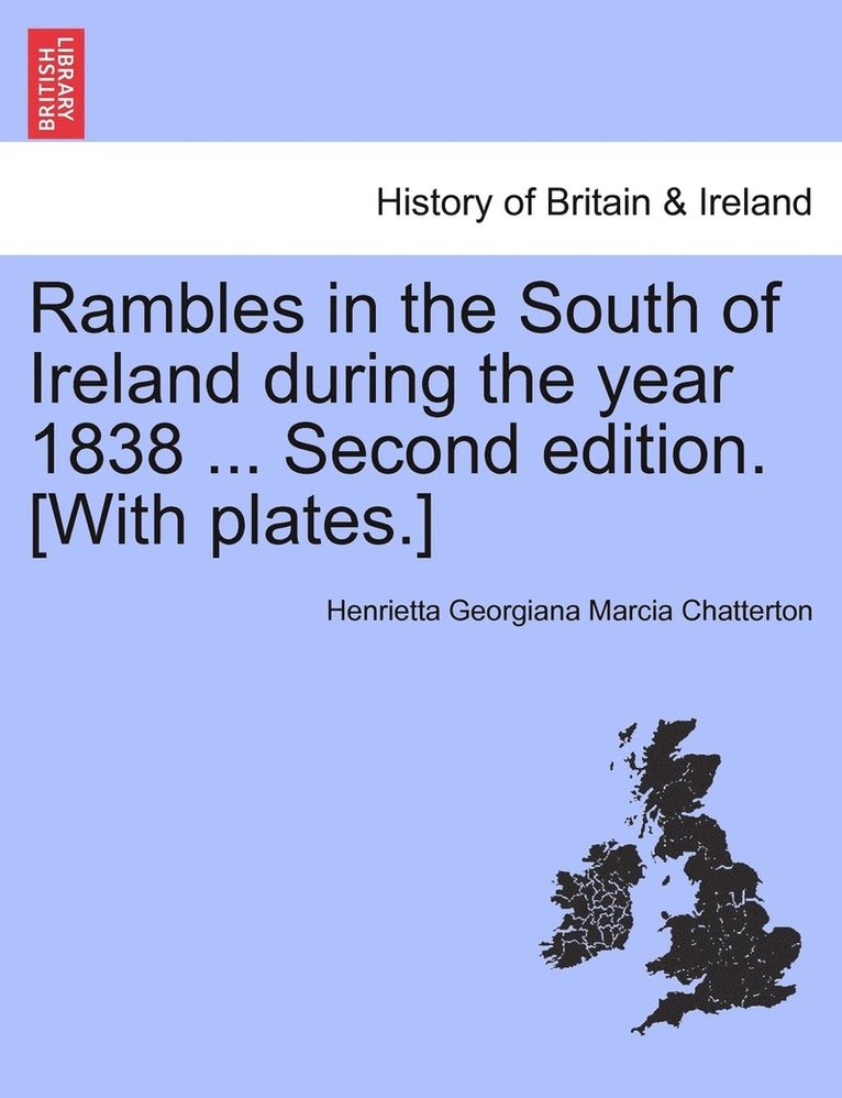 Henrietta Georgiana Marcia Chatterton - Rambles in the South of Ireland during the year 1838 ... Second edition. [With plates.], Häftad