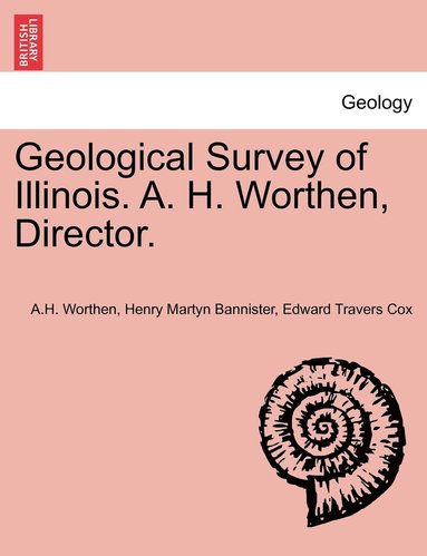 bokomslag Geological Survey of Illinois. A. H. Worthen, Director.