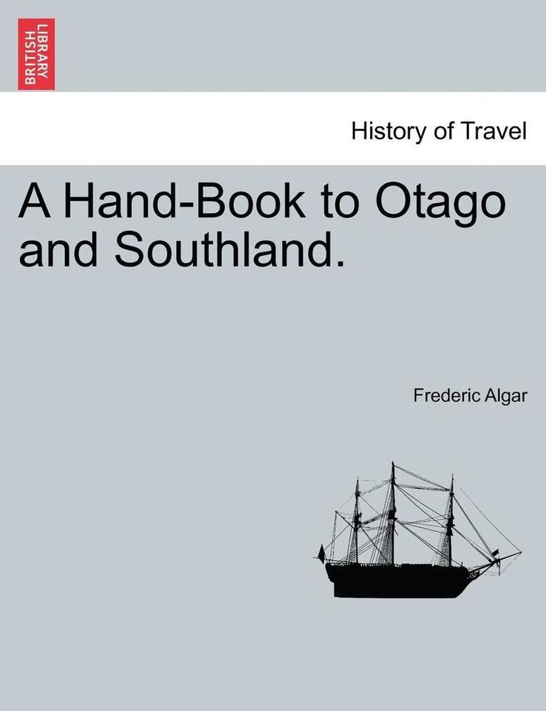A Hand-Book to Otago and Southland. 1