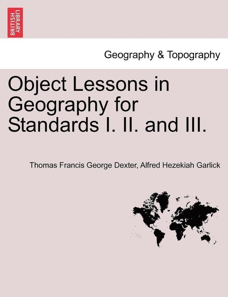 Object Lessons in Geography for Standards I. II. and III. 1