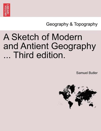 bokomslag A Sketch of Modern and Antient Geography ... Third Edition.