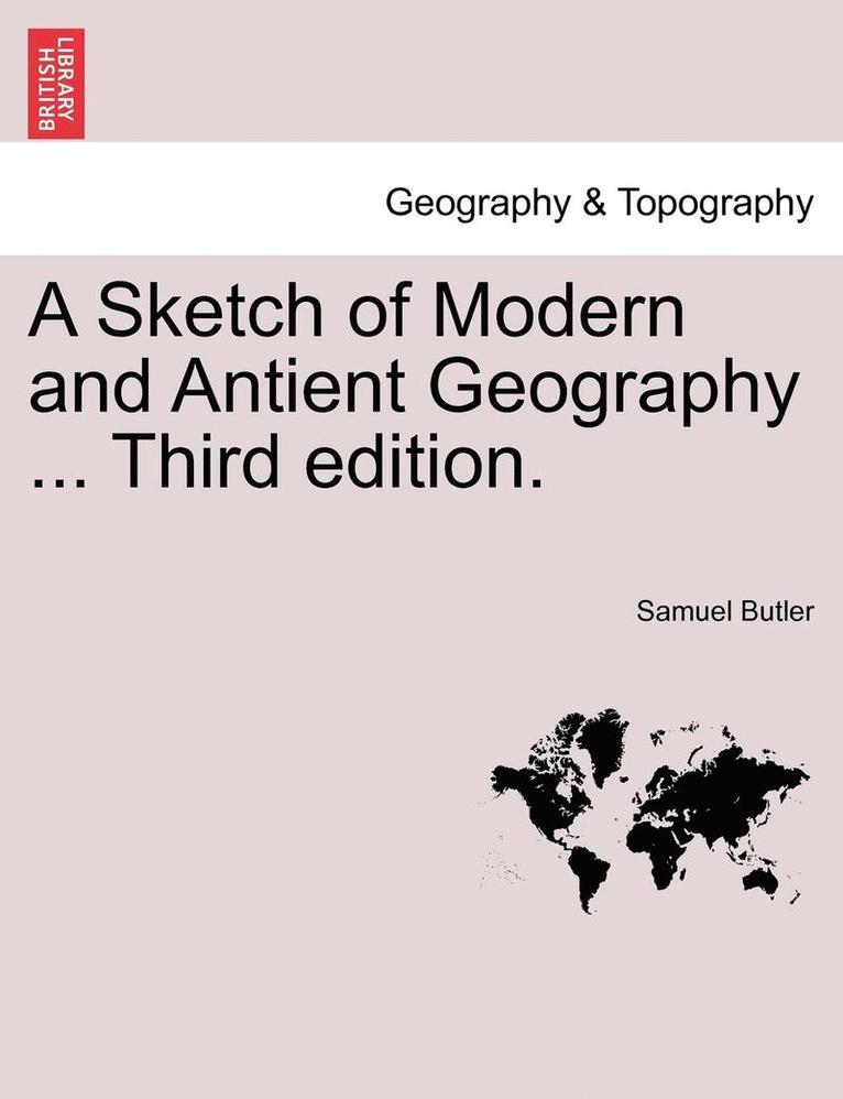 A Sketch of Modern and Antient Geography ... Third Edition. 1