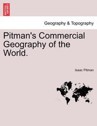 bokomslag Pitman's Commercial Geography of the World.