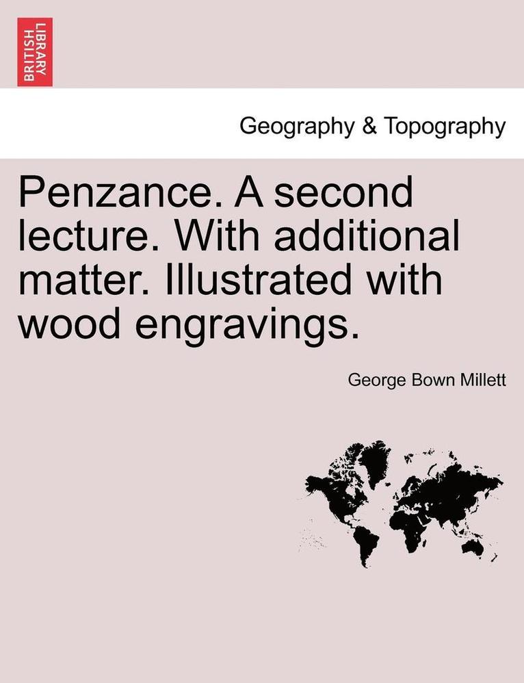 George Bown Millett - Penzance. a Second Lecture. with Additional Matter. Illustrated with Wood Engravings., Häftad
