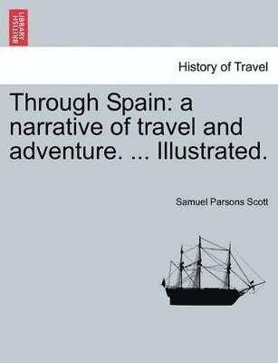 Samuel Parsons Scott - Through Spain, Häftad
