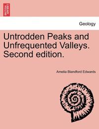 bokomslag Untrodden Peaks and Unfrequented Valleys. Second Edition.