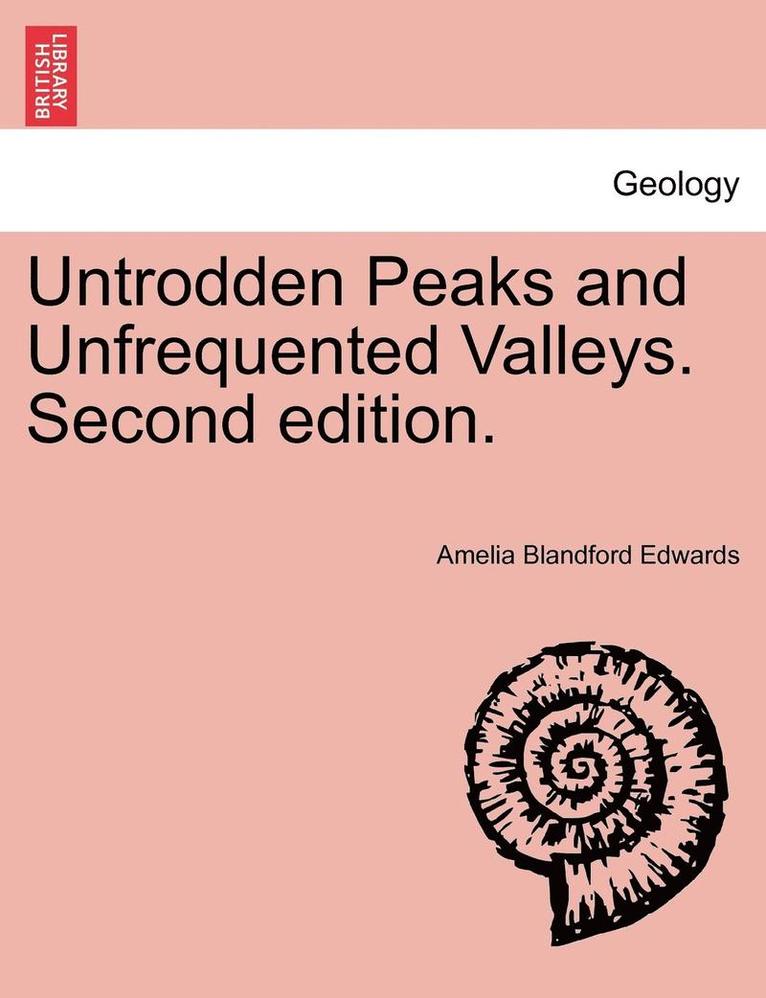 Untrodden Peaks and Unfrequented Valleys. Second Edition. 1