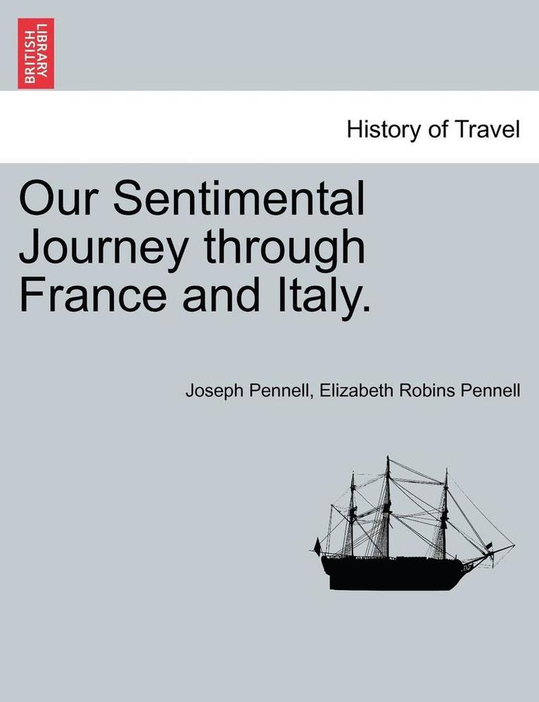 Our Sentimental Journey Through France and Italy. 1