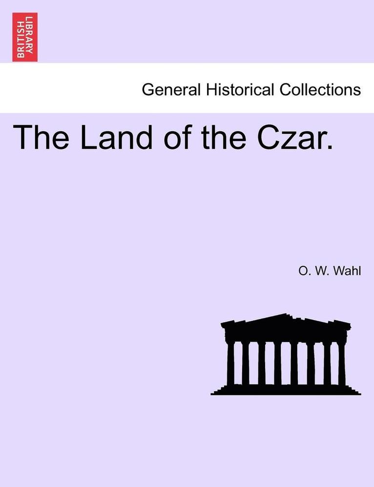 The Land of the Czar. 1