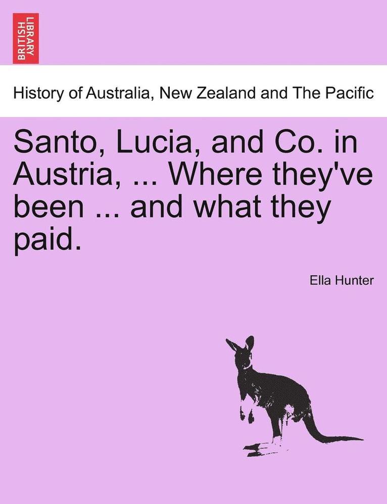 Santo, Lucia, and Co. in Austria, ... Where They've Been ... and What They Paid. 1