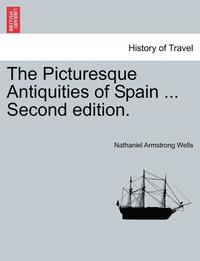 bokomslag The Picturesque Antiquities of Spain ... Second Edition.