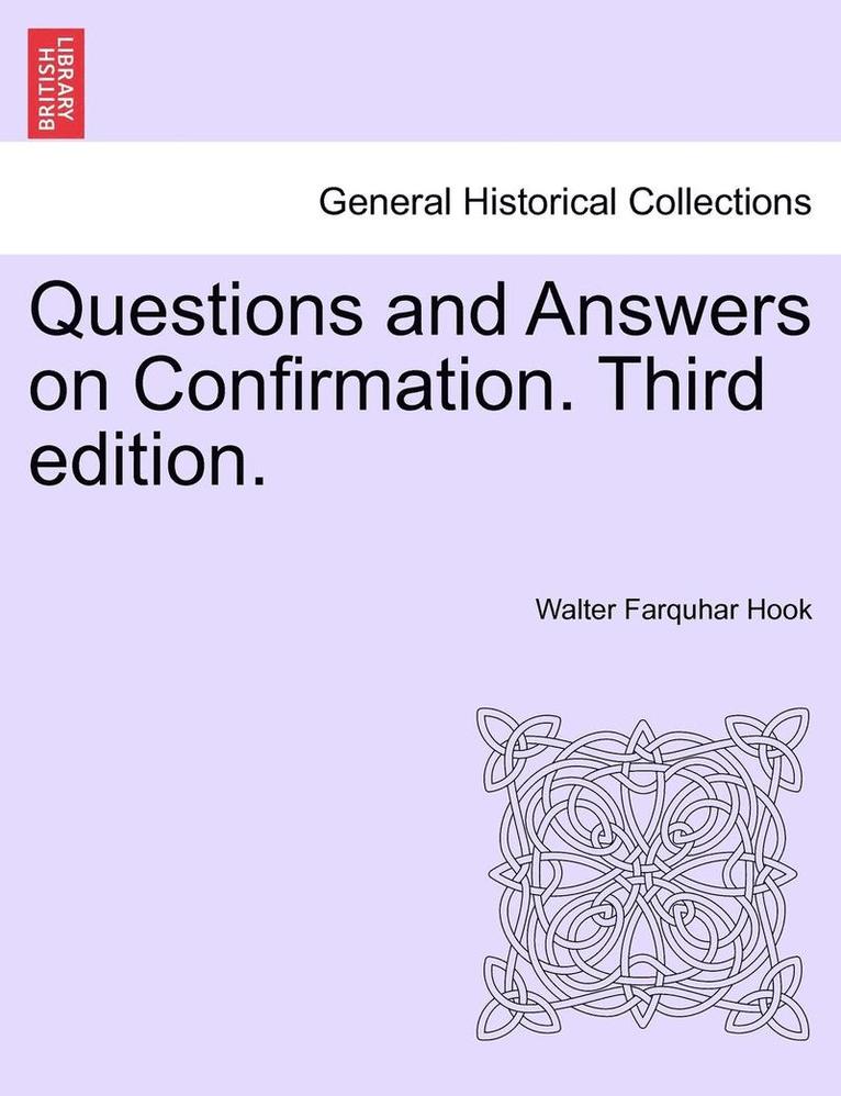 Walter Farquhar Hook - Questions and Answers on Confirmation. Third Edition., Häftad