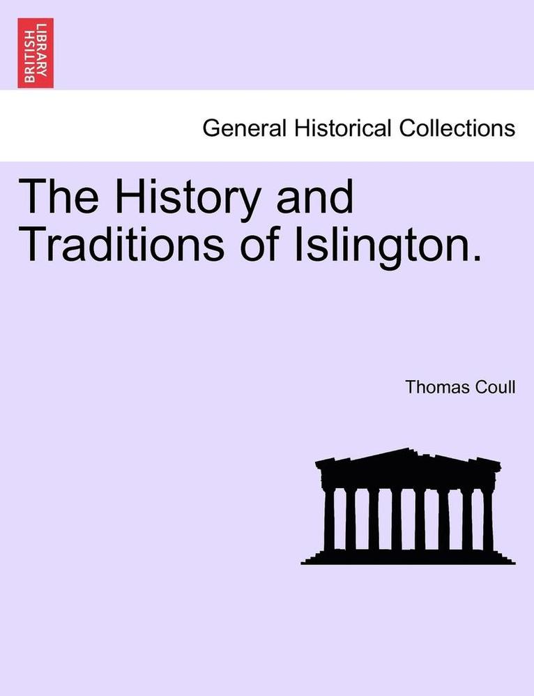 The History and Traditions of Islington. 1