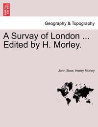 bokomslag A Survay of London ... Edited by H. Morley.