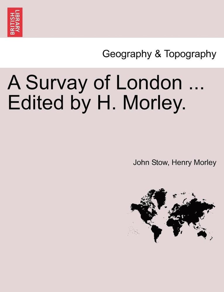 A Survay of London ... Edited by H. Morley. 1