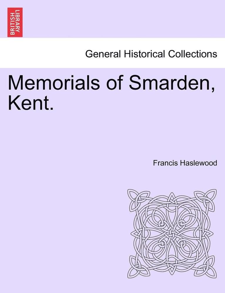 Memorials of Smarden, Kent.