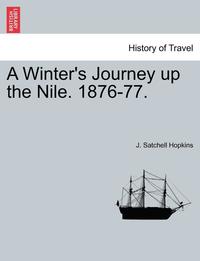 bokomslag A Winter's Journey Up the Nile. 1876-77.