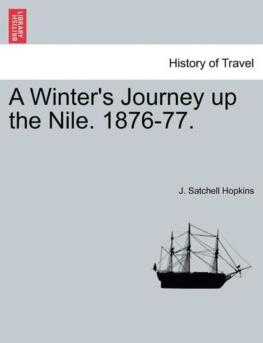 bokomslag A Winter's Journey Up the Nile. 1876-77.