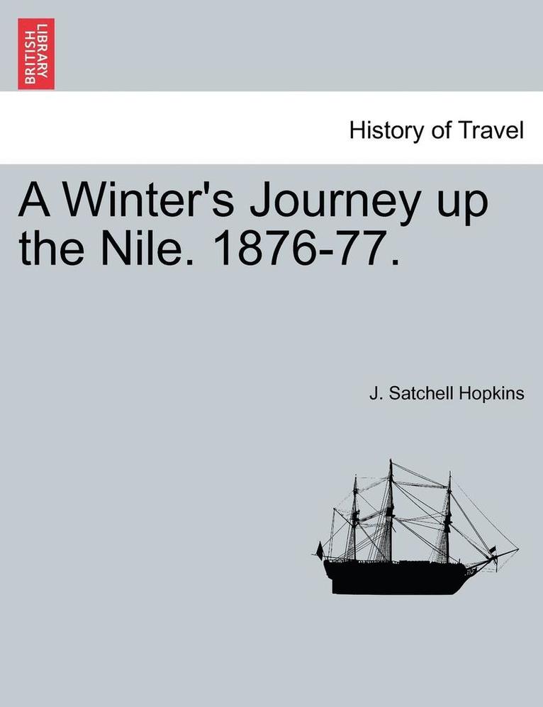 A Winter's Journey Up the Nile. 1876-77. 1