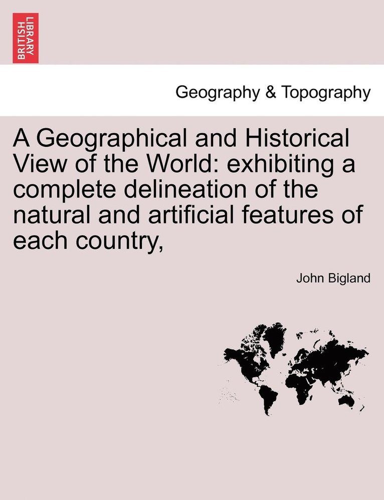 John Bigland - Geographical and Historical View of the World, Häftad