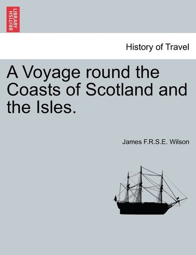 bokomslag Voyage round the Coasts of Scotland and the Isles.