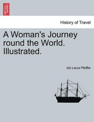 bokomslag Woman's Journey Round the World. Illustrated.