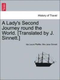 bokomslag Lady's Second Journey Round the World. [Translated by J. Sinnett.] Vol. II.