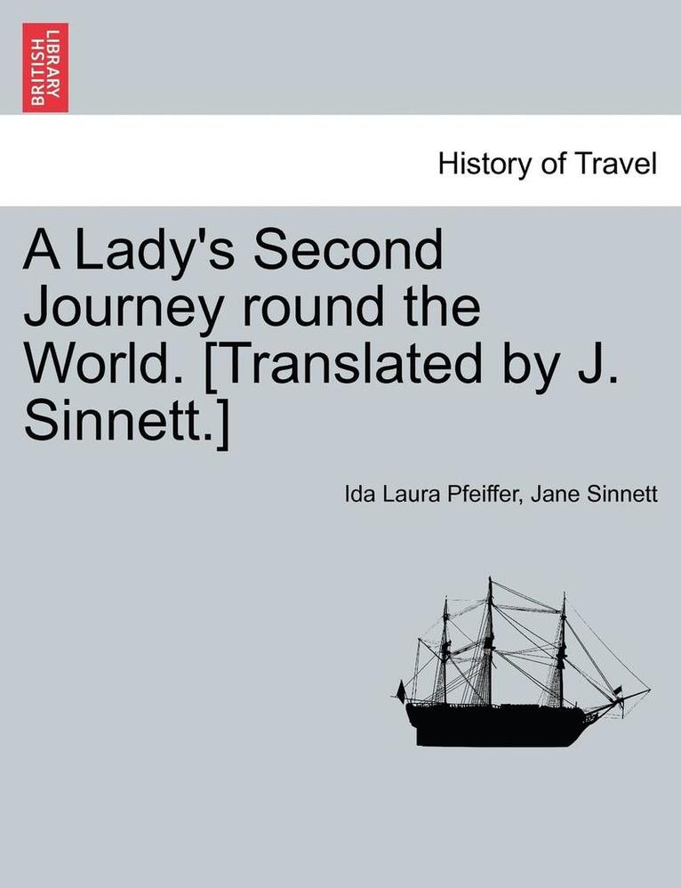 Ida Laura Pfeiffer, Jane Sinnett - A Lady's Second Journey Round the World. [Translated by J. Sinnett.], Häftad