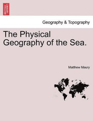 Matthew Maury - Physical Geography of the Sea., Häftad