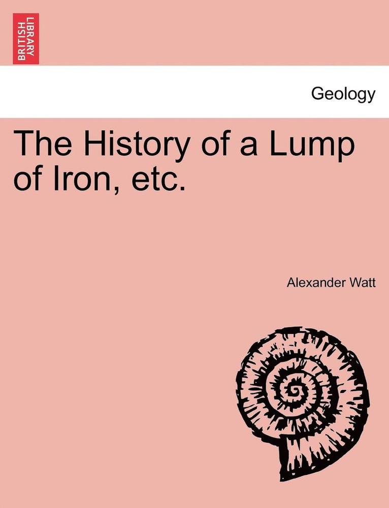 The History of a Lump of Iron, Etc. 1