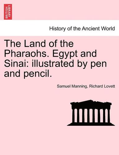 bokomslag The Land of the Pharaohs. Egypt and Sinai