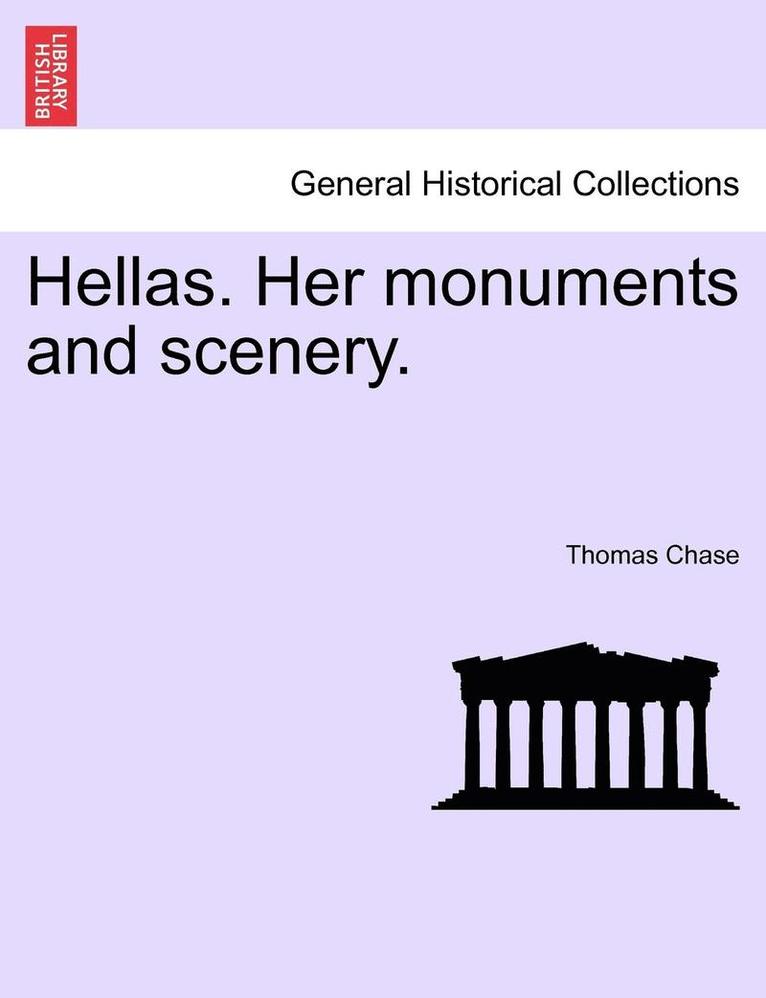 Thomas Chase - Hellas. Her Monuments and Scenery., Häftad