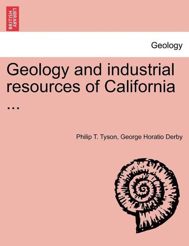 bokomslag Geology and Industrial Resources of California ...