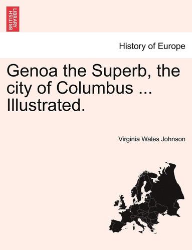 bokomslag Genoa the Superb, the City of Columbus ... Illustrated.