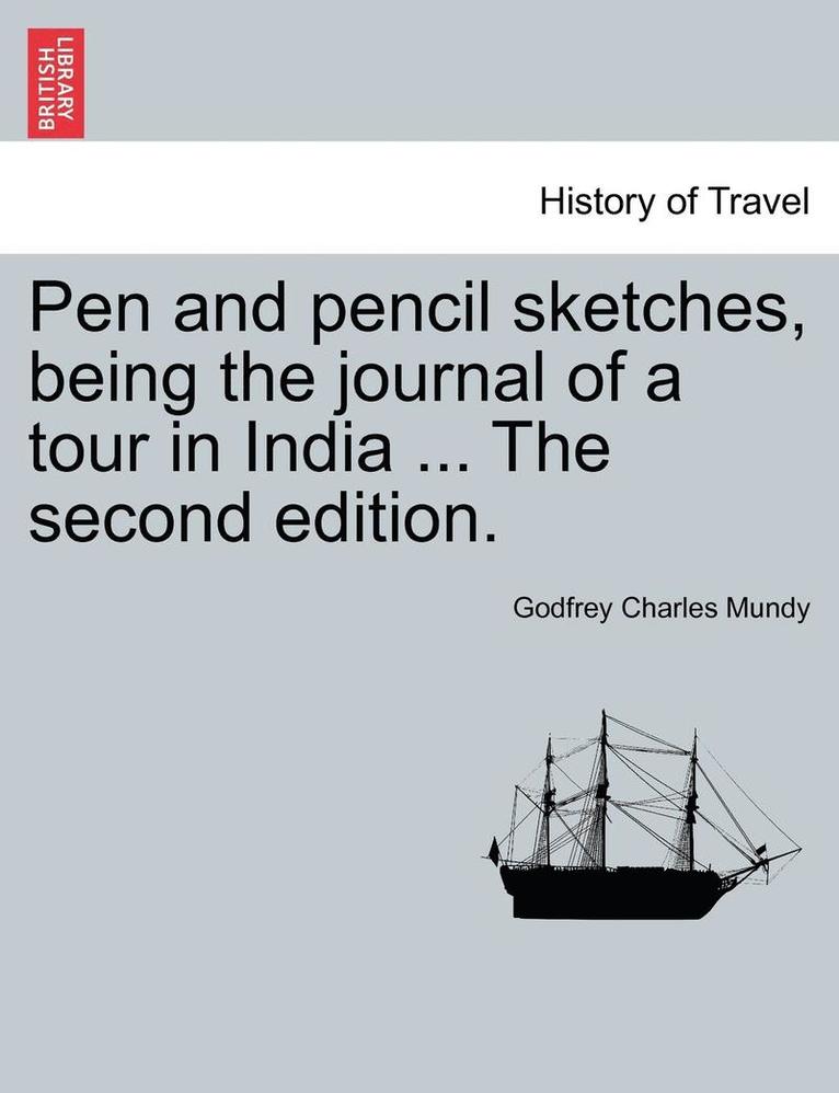 Pen and Pencil Sketches, Being the Journal of a Tour in India ... the Second Edition. 1