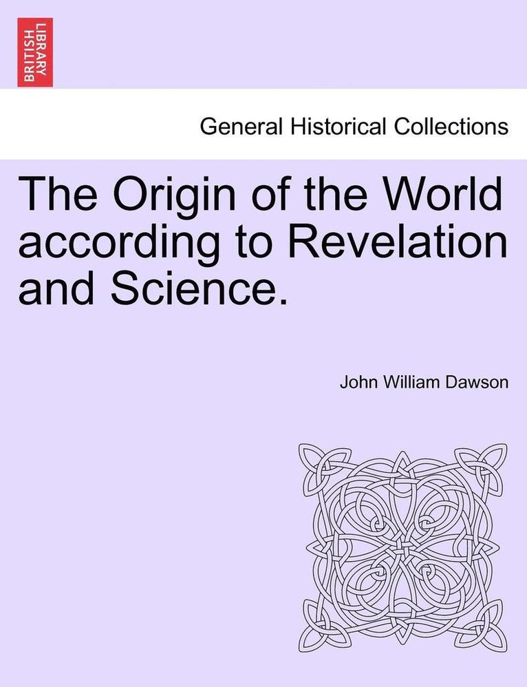 The Origin of the World According to Revelation and Science. 1