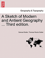 A Sketch of Modern and Antient Geography ... Third Edition. 1