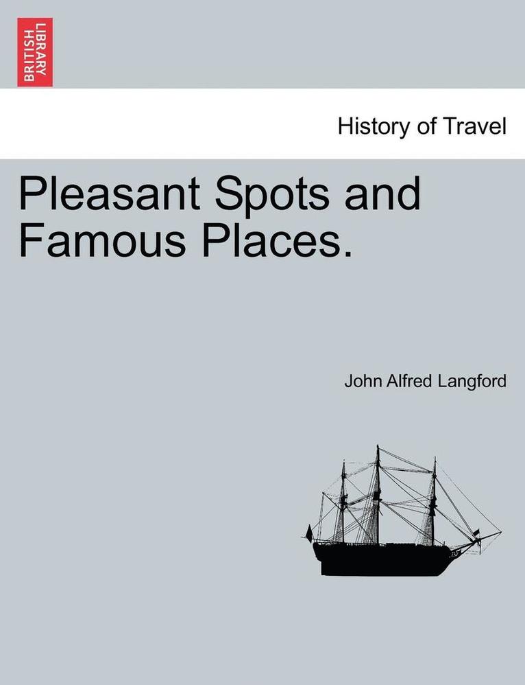 Pleasant Spots and Famous Places. 1