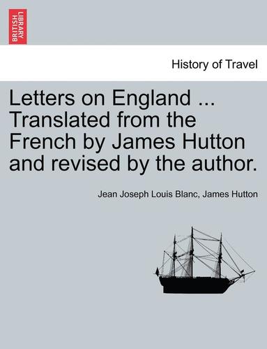 bokomslag Letters on England ... Translated from the French by James Hutton and Revised by the Author.