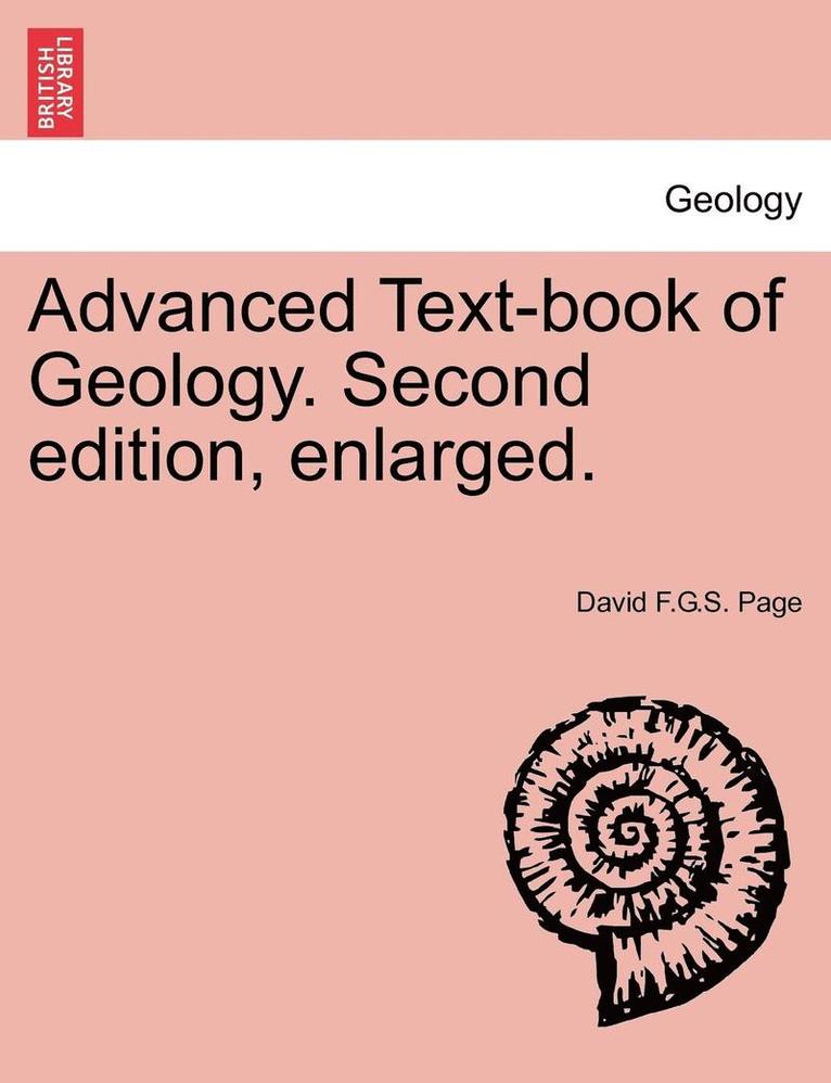 Advanced Text-Book of Geology. Second Edition, Enlarged. 1