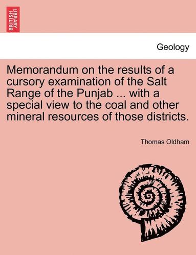 bokomslag Memorandum on the Results of a Cursory Examination of the Salt Range of the Punjab ... with a Special View to the Coal and Other Mineral Resources of