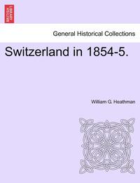 bokomslag Switzerland in 1854-5.