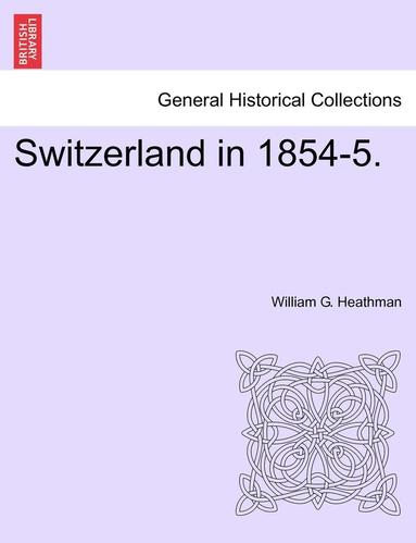 bokomslag Switzerland in 1854-5.