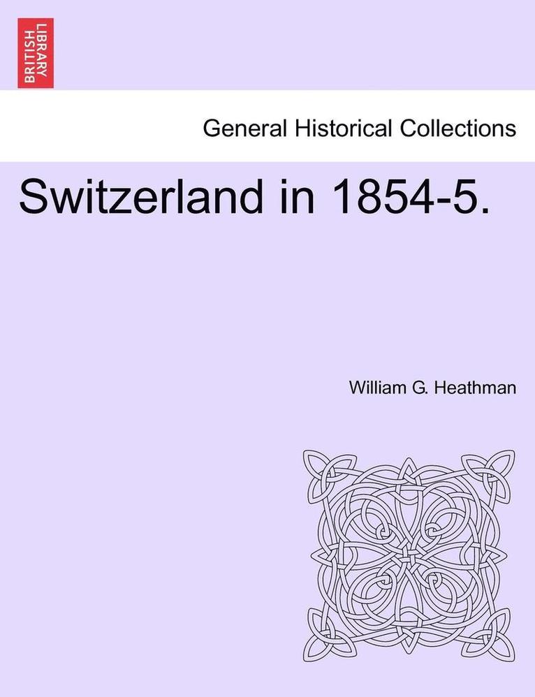 Switzerland in 1854-5. 1